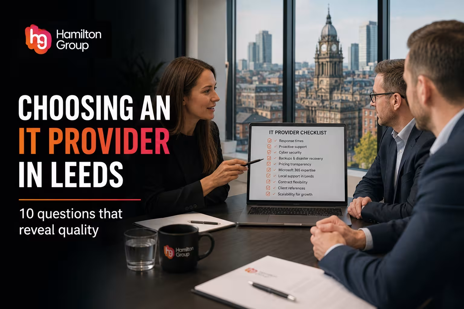 Hamilton Group branded blog image for “Choosing an IT Provider in Leeds: Ten Questions That Reveal Quality”, showing real business professionals reviewing an IT provider checklist covering response times, proactive support, cyber security, backups, pricing transparency, Microsoft 365 expertise, local support, references and scalability